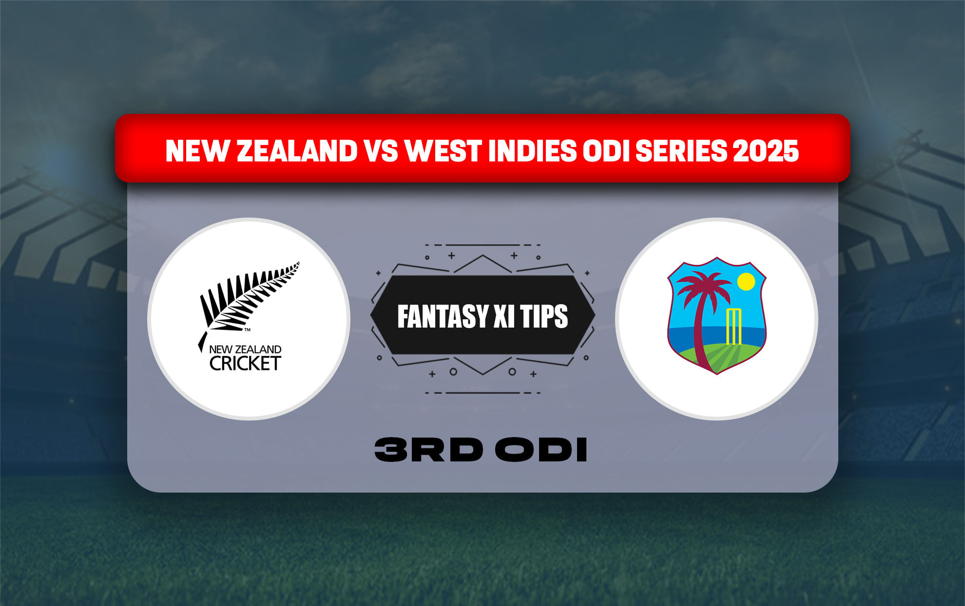 NZ vs WI Dream11 Prediction, Dream11 Playing XI, Today Match 3rd ODI, New Zealand vs West Indies ODI series 2025