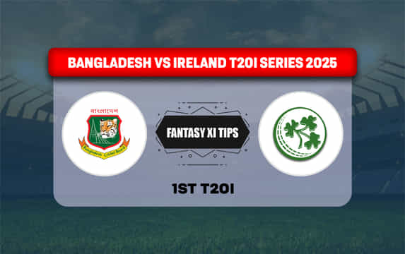 BAN vs IRE Dream11 Prediction, Dream11 Playing XI, Today Match 1st T20I, Bangladesh vs Ireland T20I series 2025