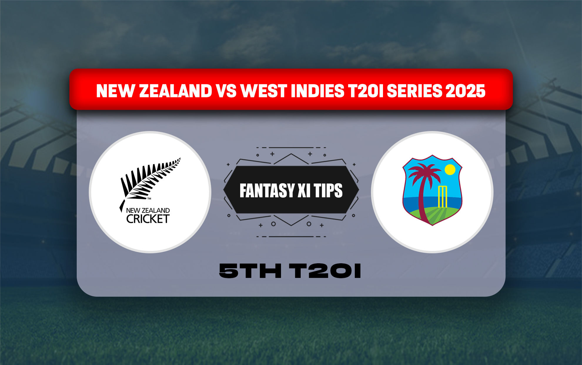 NZ vs WI Dream11 Prediction, Dream11 Playing XI, Today Match 5th T20I, New Zealand vs West Indies T20I series 2025
