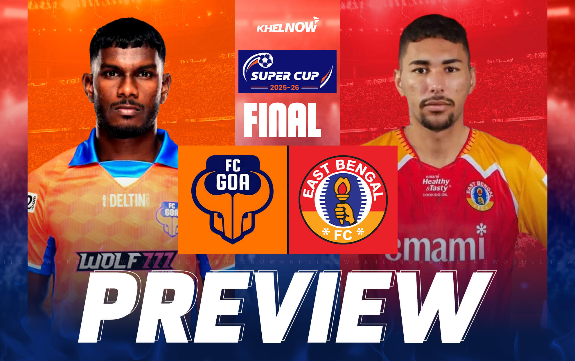 Super Cup 2025-26 Final: FC Goa vs East Bengal Preview, team news, lineups & prediction