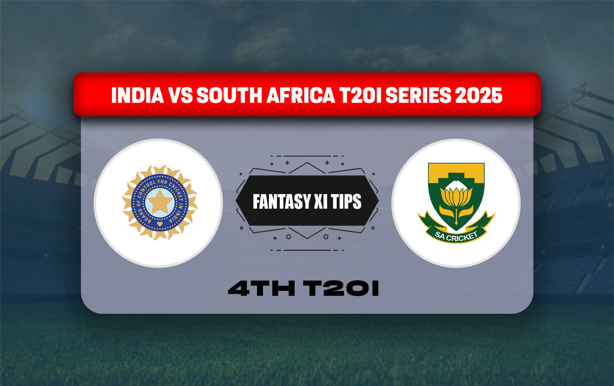 IND vs SA Dream11 Prediction, Dream11 Playing XI, Today Match 4th T20I, India vs South Africa T20I series 2025