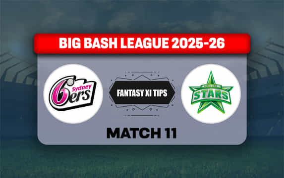 SIX vs STA Dream11 Prediction, Dream11 Playing XI, Today Match 11, Big Bash League 2025-26