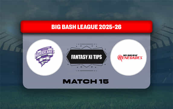HUR vs REN Dream11 Prediction, Dream11 Playing XI, Today Match 15, Big Bash League 2025-26