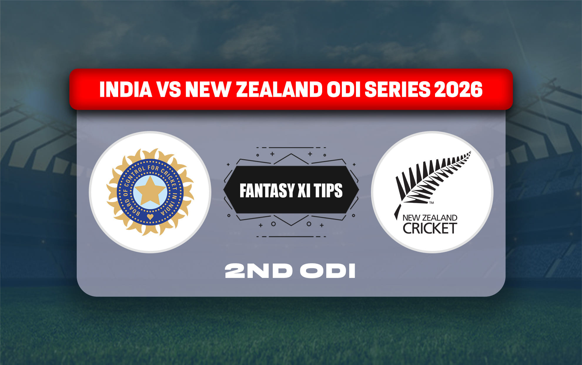 IND vs NZ Dream11 Prediction, Dream11 Playing XI, Today Match 2nd, India vs New Zealand ODI series 2026