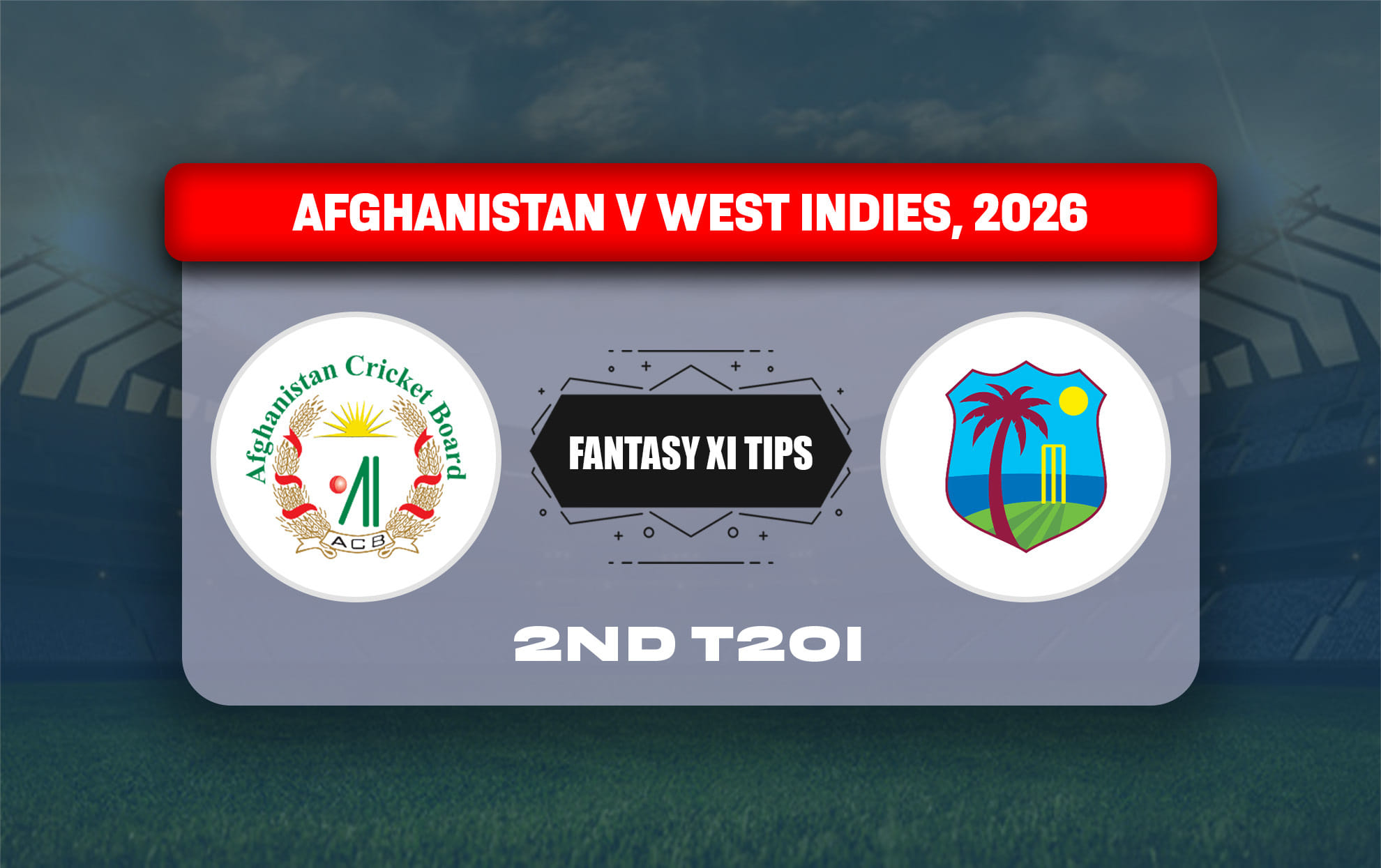 AFG vs WI Dream11 Prediction, Dream11 Playing XI, Today Match 2nd, Afghanistan vs West Indies T20I series 2026