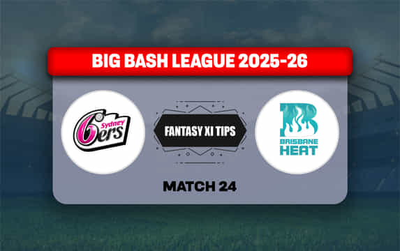 SIX vs HEA Dream11 Prediction, Dream11 Playing XI, Today Match 24, Big Bash League 2025-26