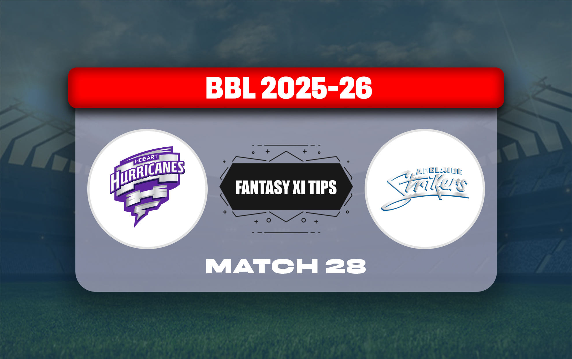 HUR vs STR Dream11 Prediction, Dream11 Playing XI, Today Match 28, Big Bash League 2025-26 HUR vs STR Dream11 Prediction, Dream11 Playing XI, Today Match 28, Big Bash League 2025-26