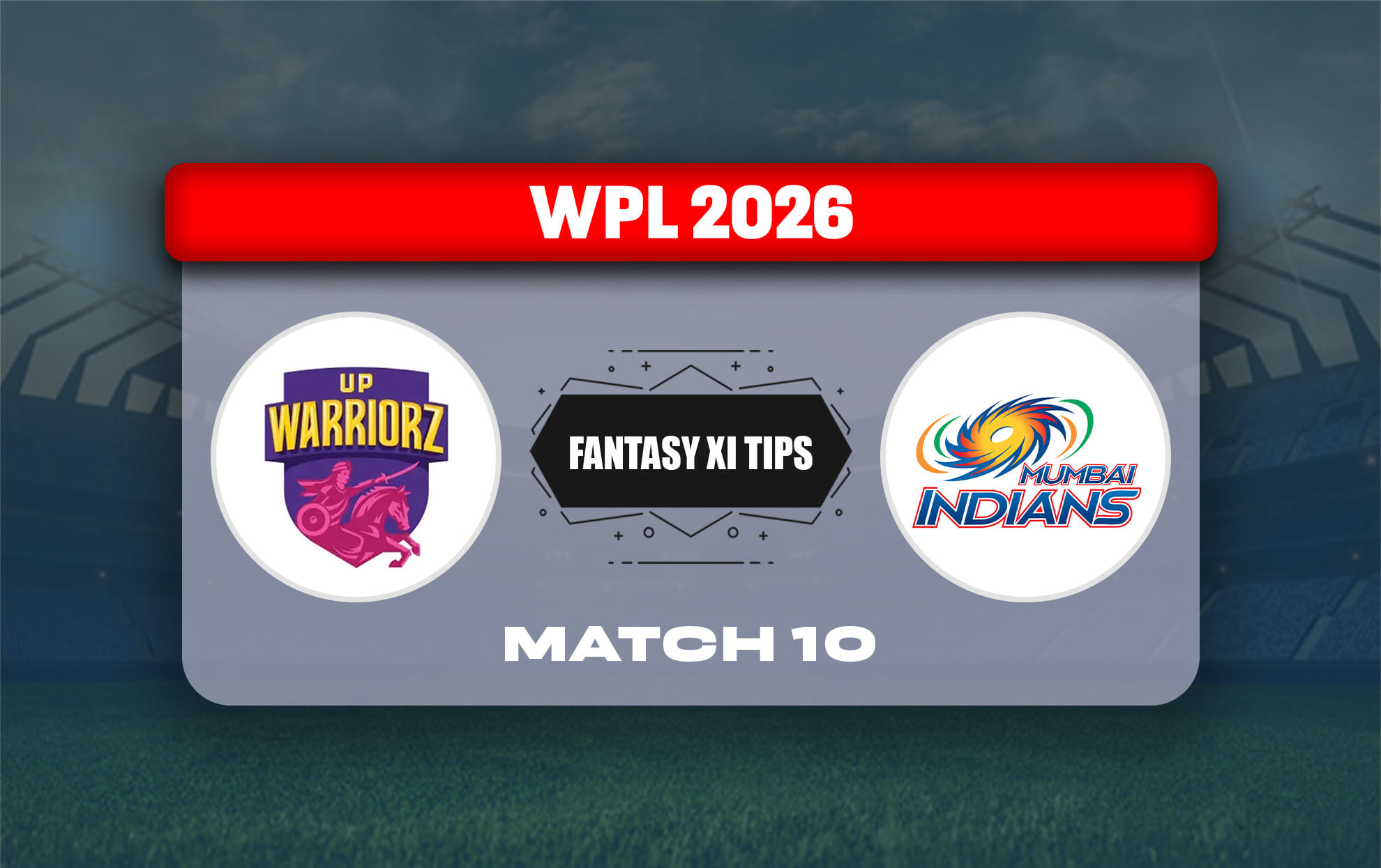 UPW-W vs MI-W Dream11 Prediction, Dream11 Playing XI, Today Match 10, WPL 2026