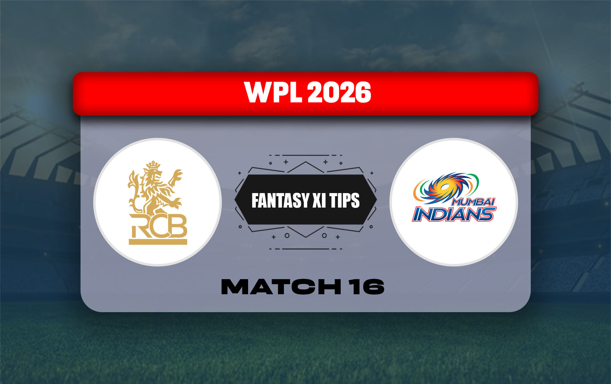 RCB-W vs MI-W Dream11 Prediction, Dream11 Playing XI, Today Match 16, WPL 2026
