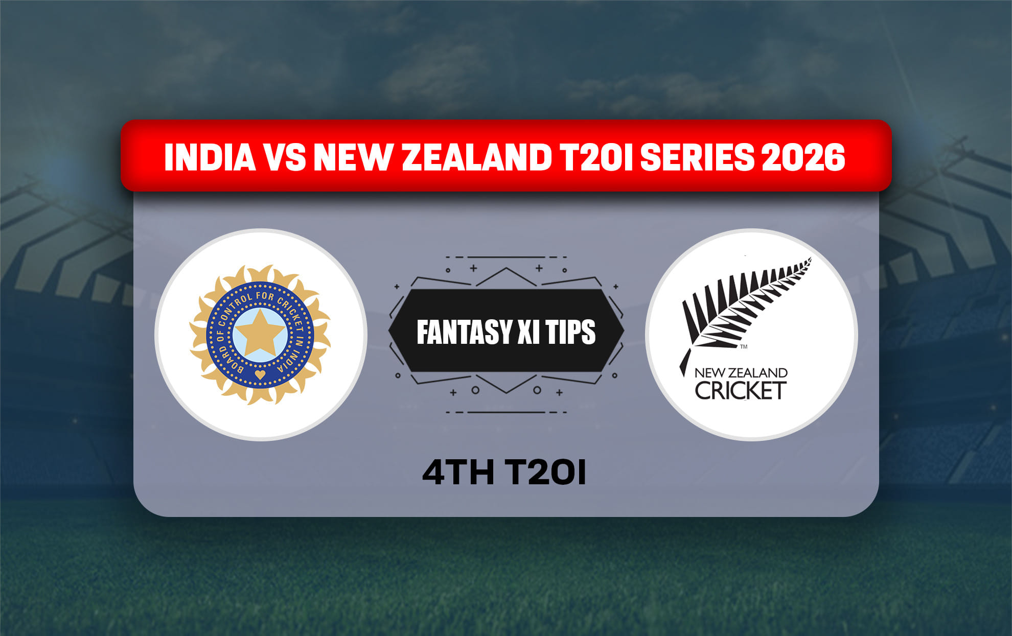 IND vs NZ Dream11 Prediction, Dream11 Playing XI, Today Match 4th, India vs New Zealand T20I series 2026