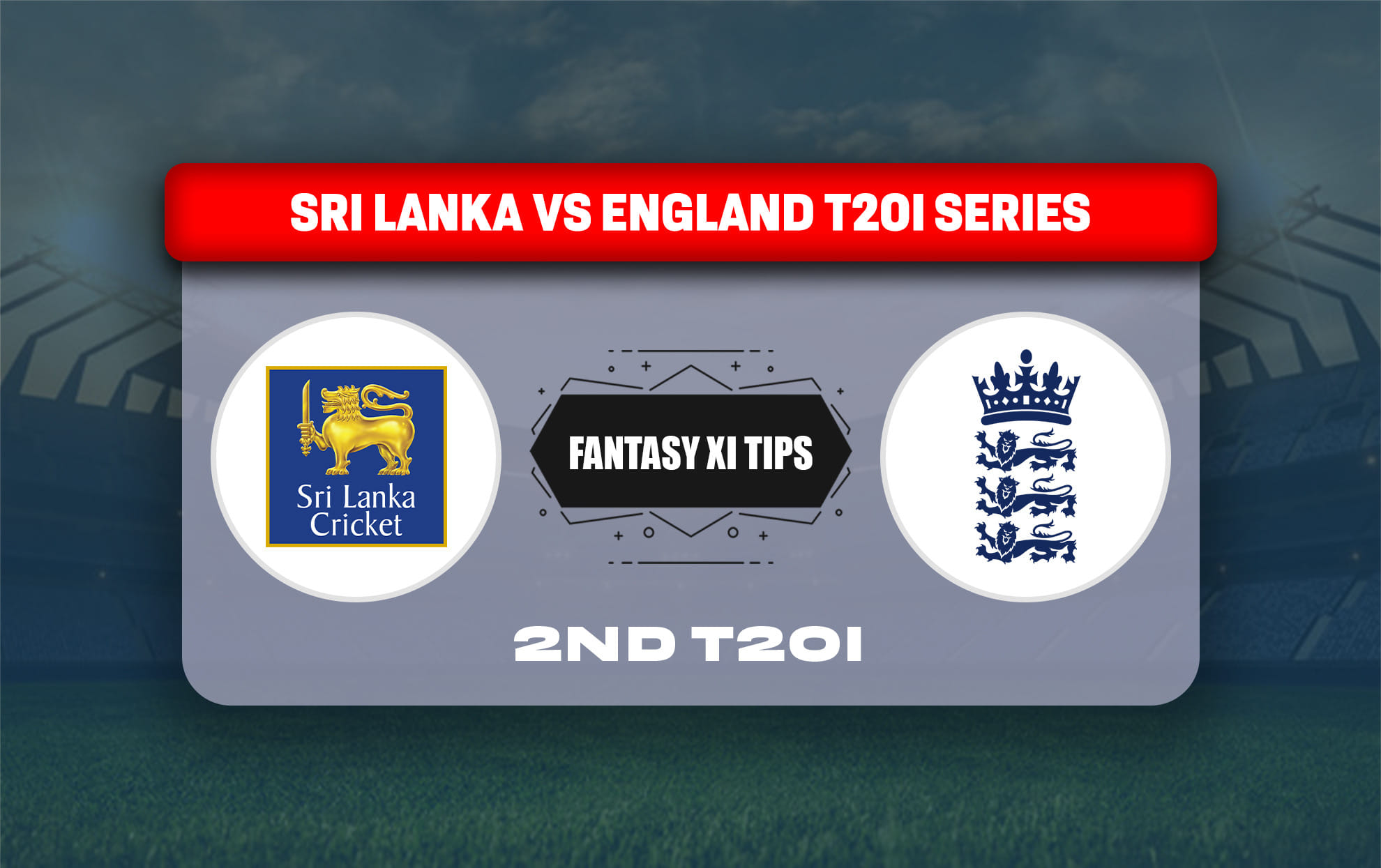 SL vs ENG Dream11 Prediction, Dream11 Playing XI, Today Match 2nd, Sri Lanka vs England T20I series 2026