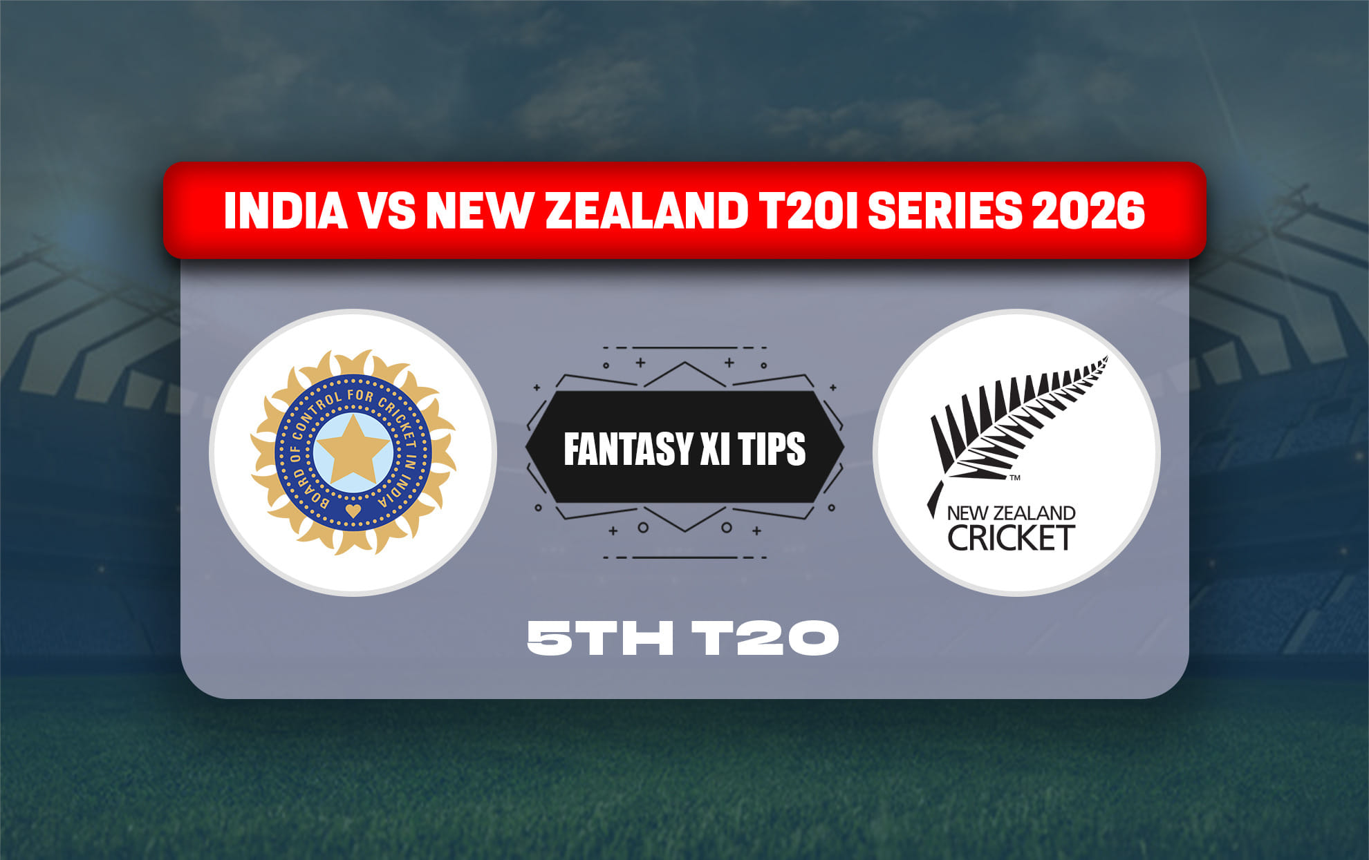 IND vs NZ Dream11 Prediction, Dream11 Playing XI, Today Match 5th, India vs New Zealand T20I series 2026 IND vs NZ Dream11 Prediction, Dream11 Playing XI, Today Match 5th, India vs New Zealand T20I series 2026