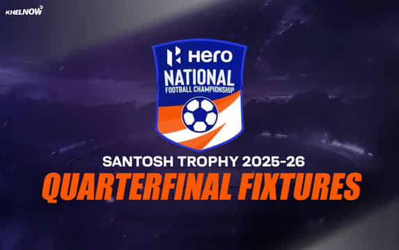 Santosh Trophy 2025-26: Quarterfinal fixtures decided