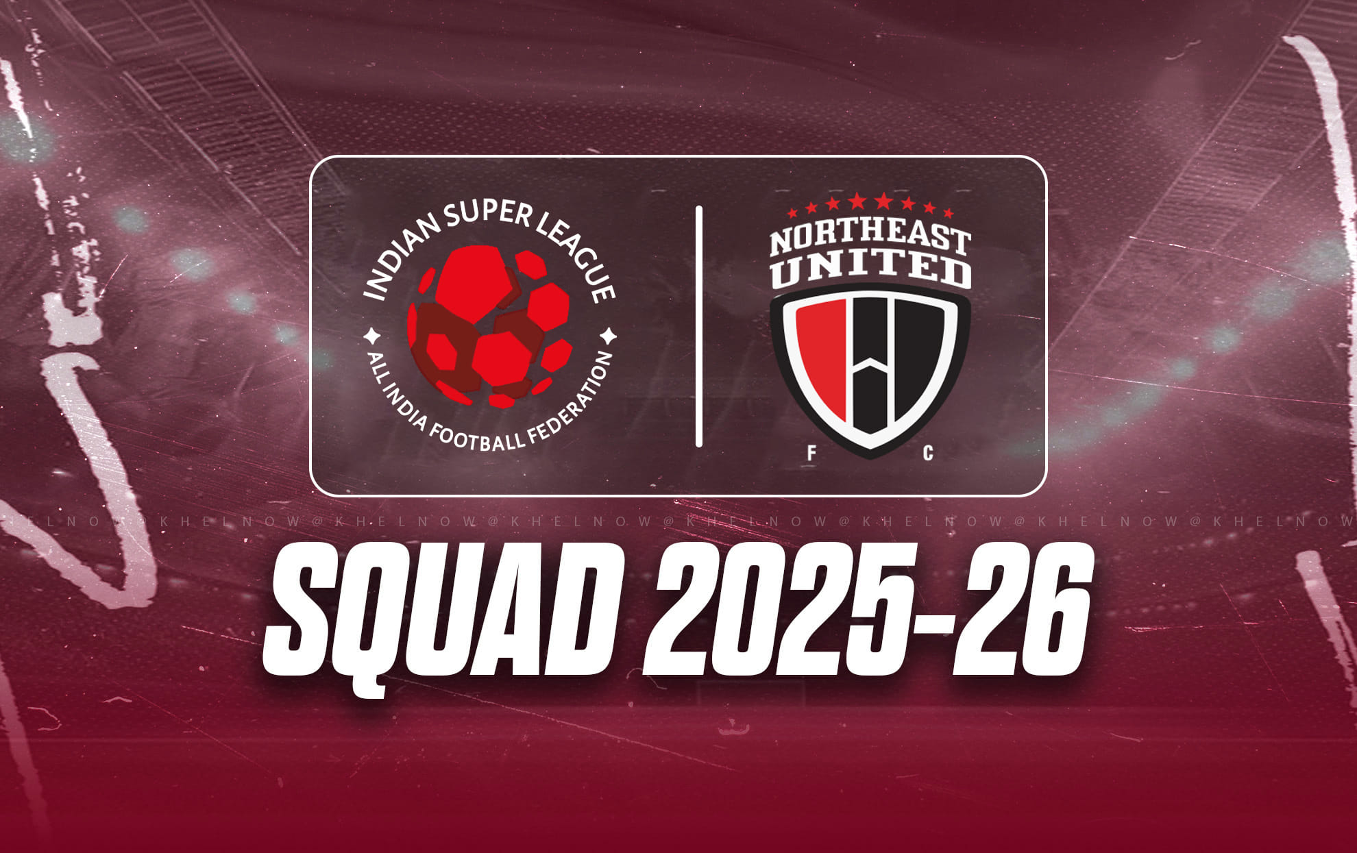 ISL 2025-26:- NorthEast United FC complete squad for upcoming ISL season