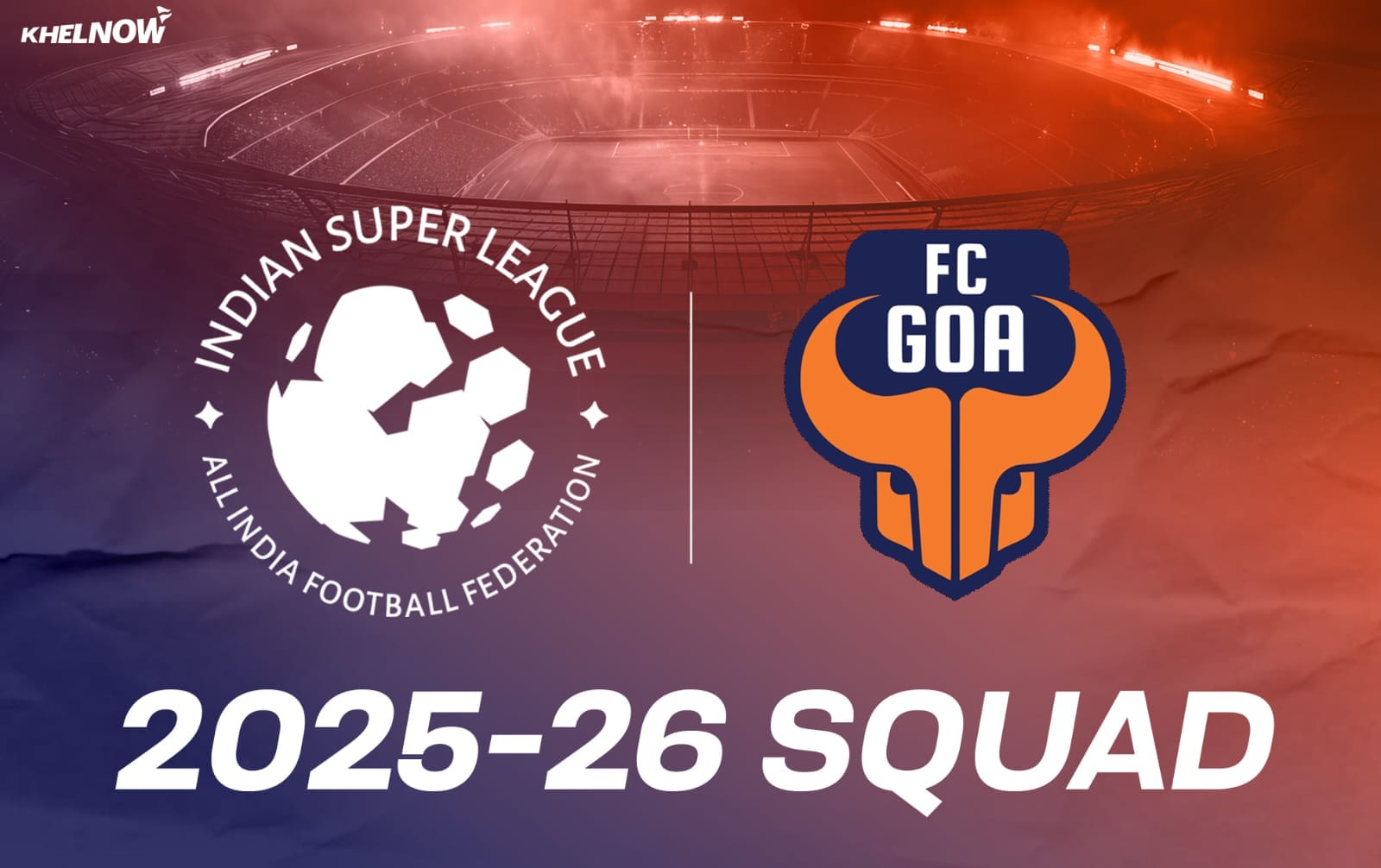 ISL 2025-26: FC Goa complete squad for the upcoming season
