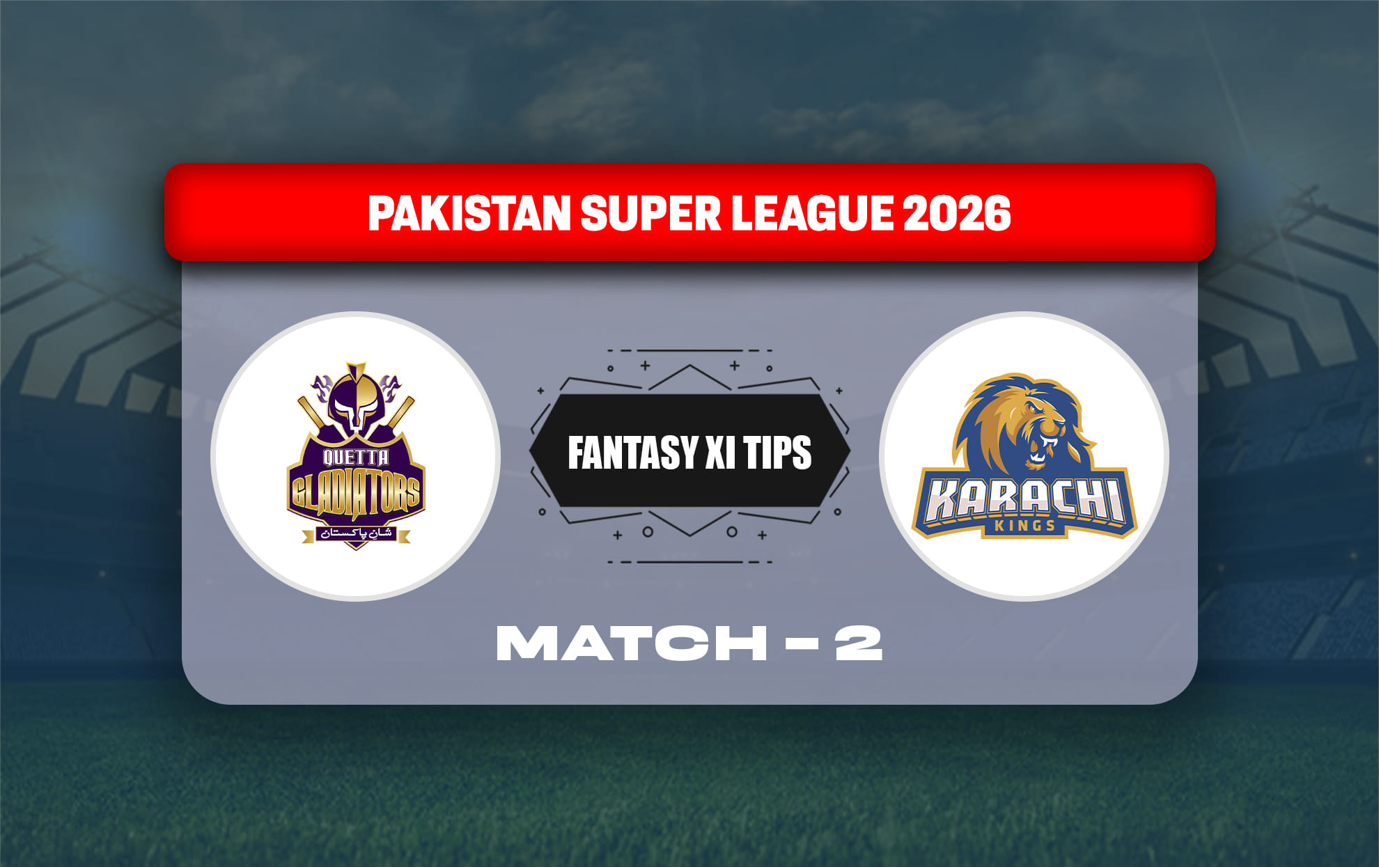 QUE vs KAR Dream11 Prediction, Dream11 Playing XI, Today Match 2, PSL 2026