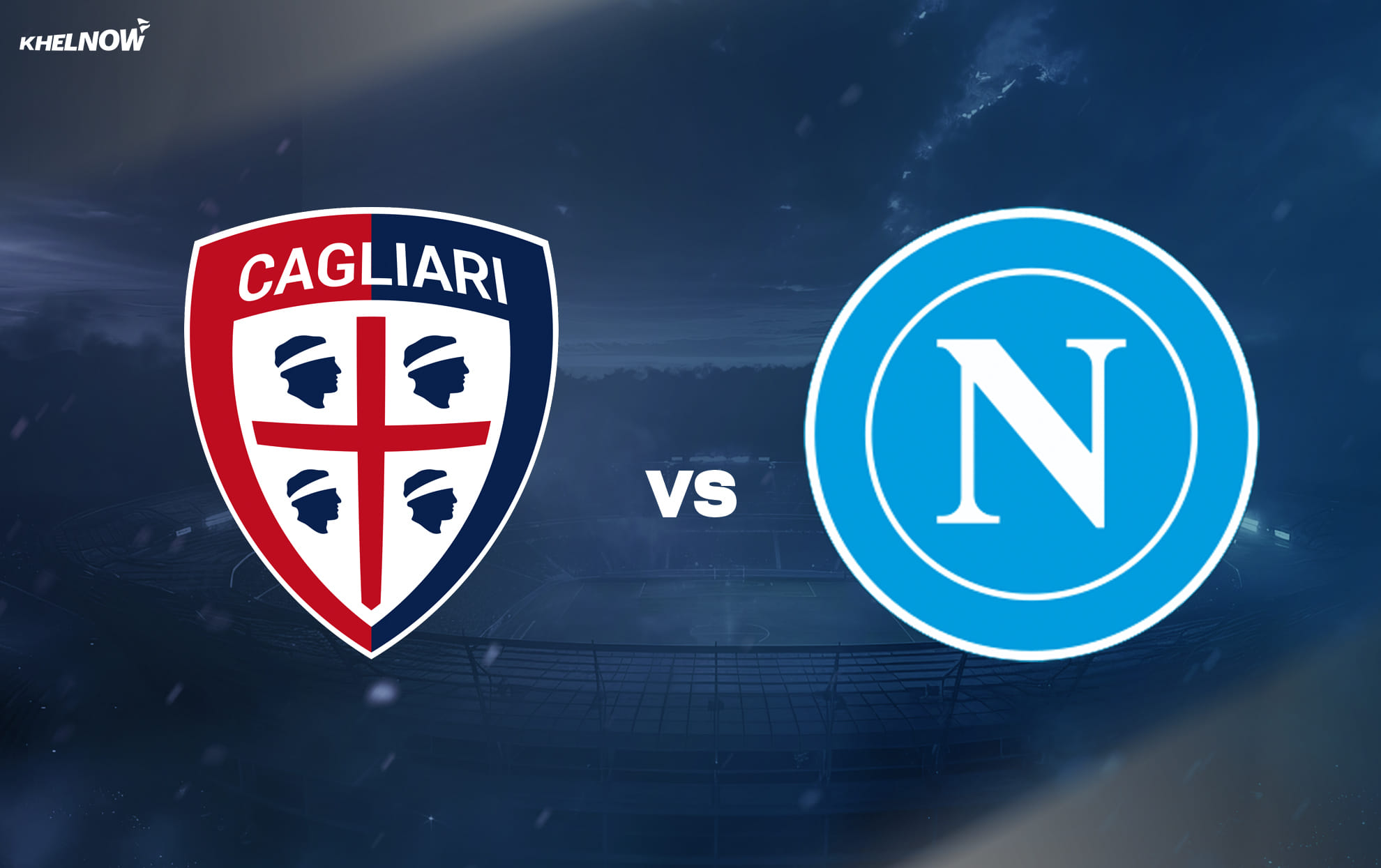 Preview: Cagliari vs Napoli Prediction, lineups, betting tips & odds | Serie A 2025-26