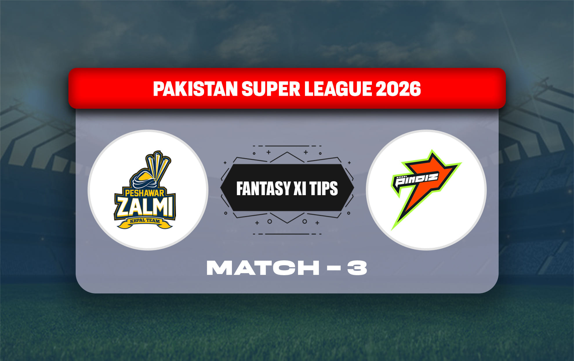 PES vs PIN Dream11 Prediction, Dream11 Playing XI, Today Match 3, PSL 2026
