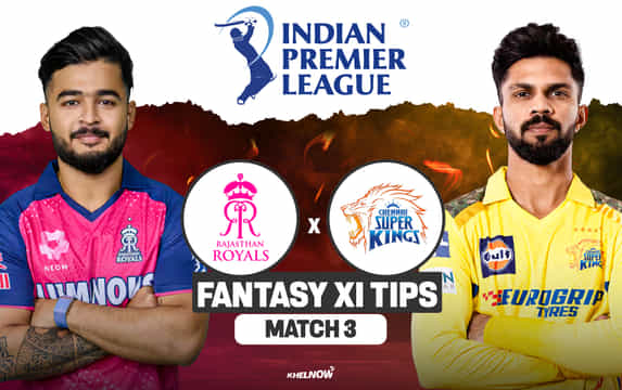 RR vs CSK Dream11 Prediction, Dream11 Playing XI, Today Match 3, IPL 2026