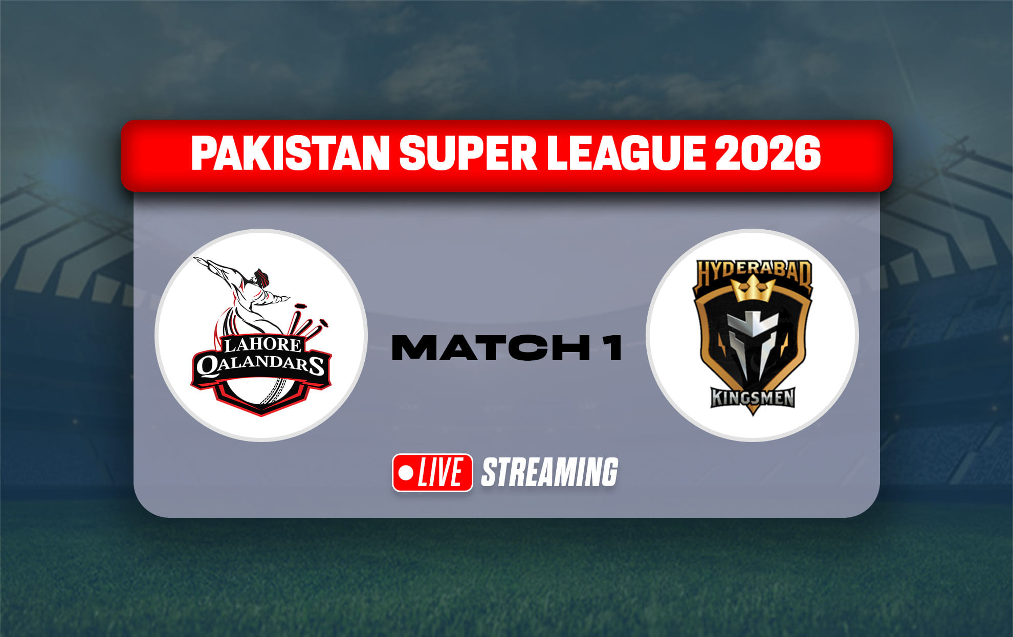 LAH vs HYK: Live streaming details, when & how to watch Lahore Qalandars vs Hyderabad Kingsmen Match 1 of PSL 2026