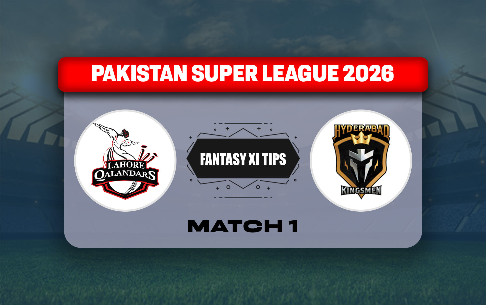 LAH vs HYK Dream11 Prediction, Dream11 Playing XI, Today Match 1, PSL 2026