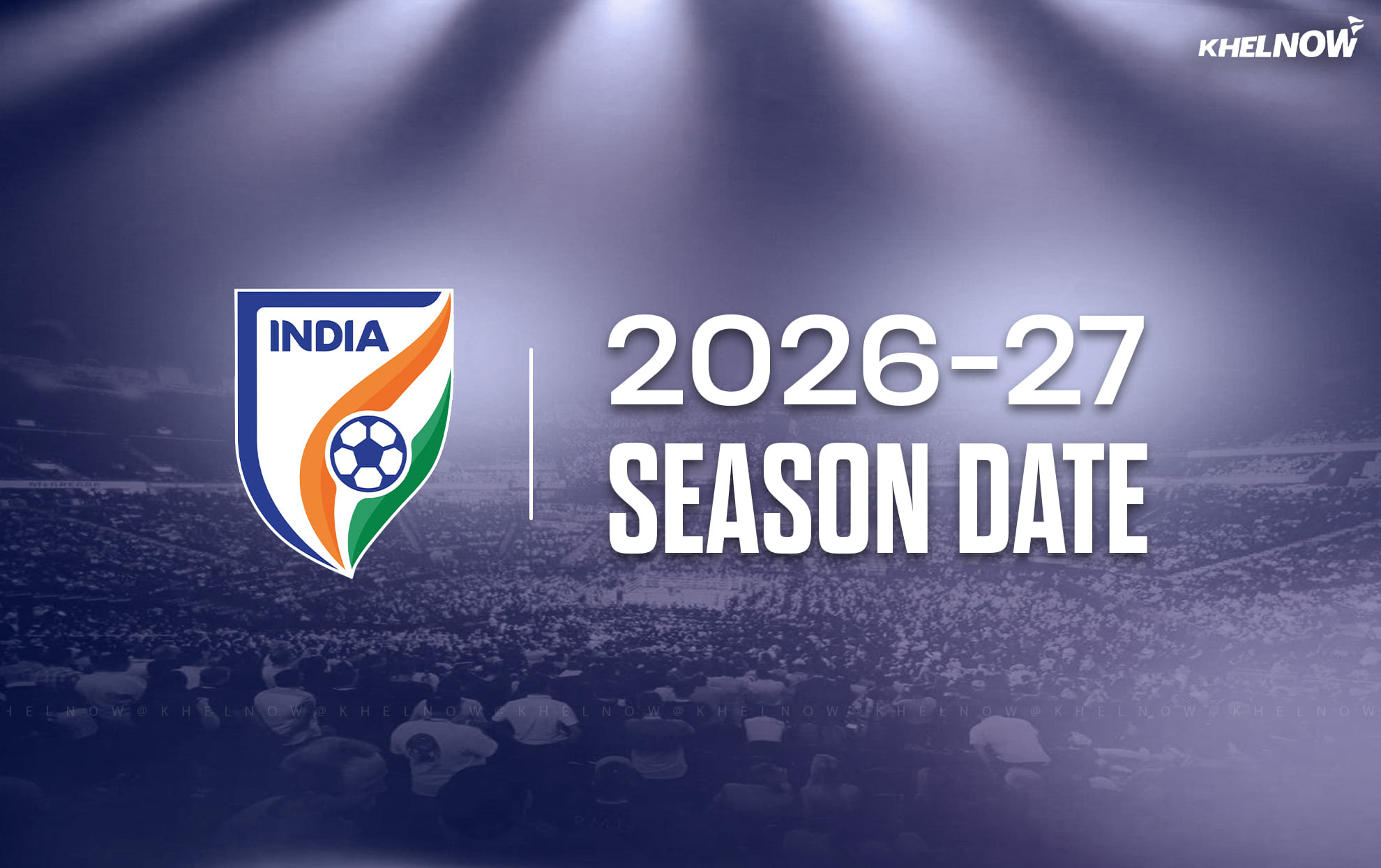 AIFF announces 2026-27 season dates and player registration window for both men and women