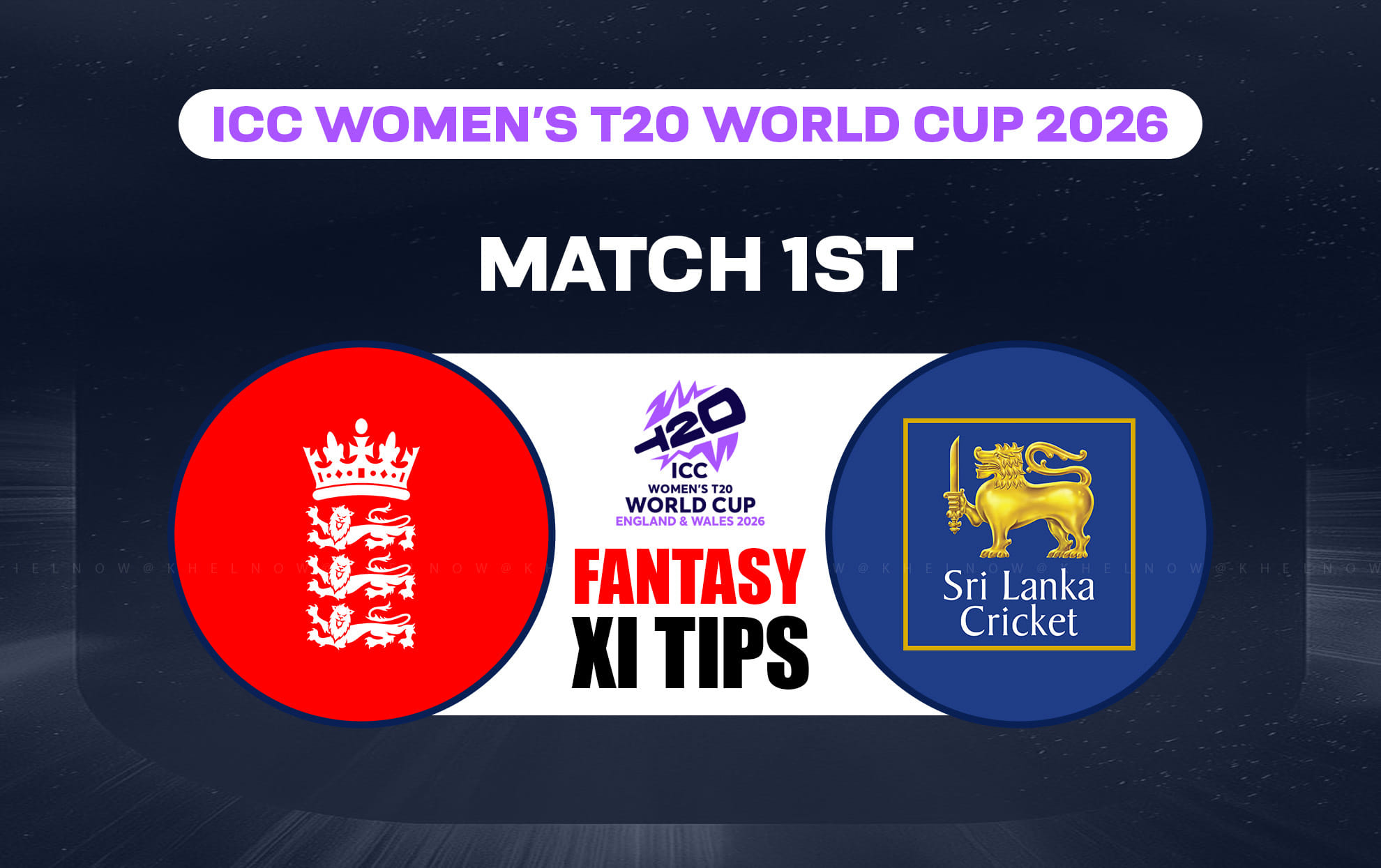 ENG-W vs SL-W Dream11 Prediction, Dream11 Playing XI, Today Match 1st, ICC Women's T20 World Cup 2026