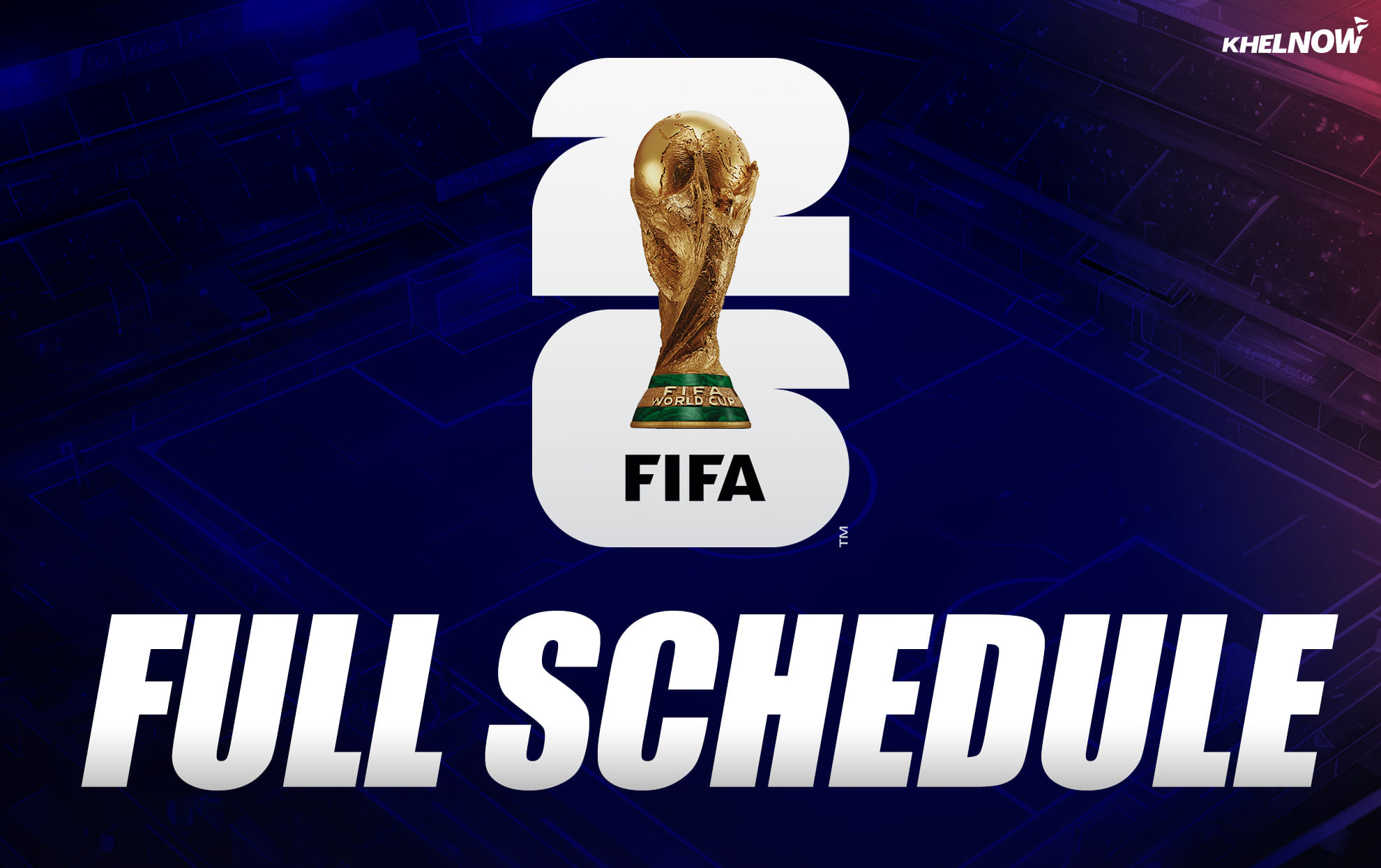FIFA World Cup 2026 Full fixtures, schedule, timing and were to watch