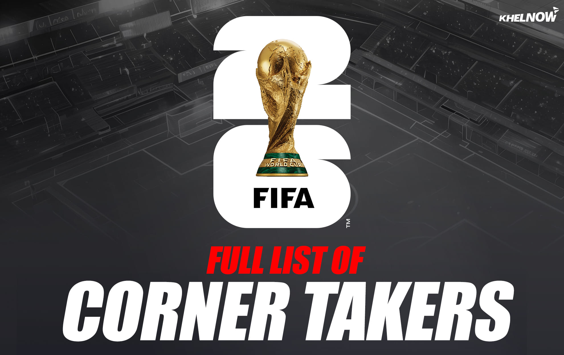 Full list of corner takers for all 48 nations at FIFA World Cup 2026
