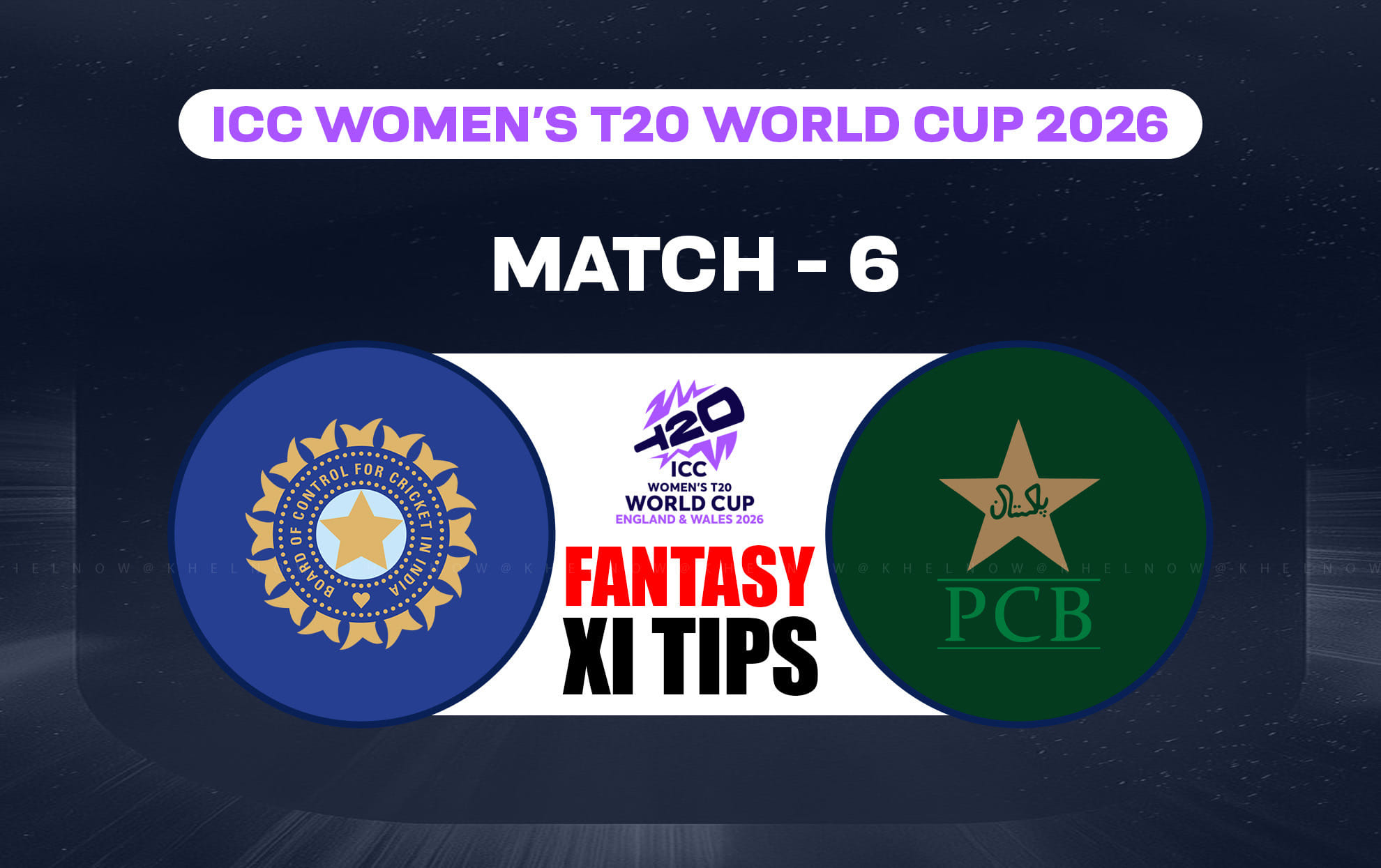 IND-W vs PAK-W Dream11 Prediction, Dream11 Playing XI, Today Match 6th, ICC Women’s T20 World Cup 2026