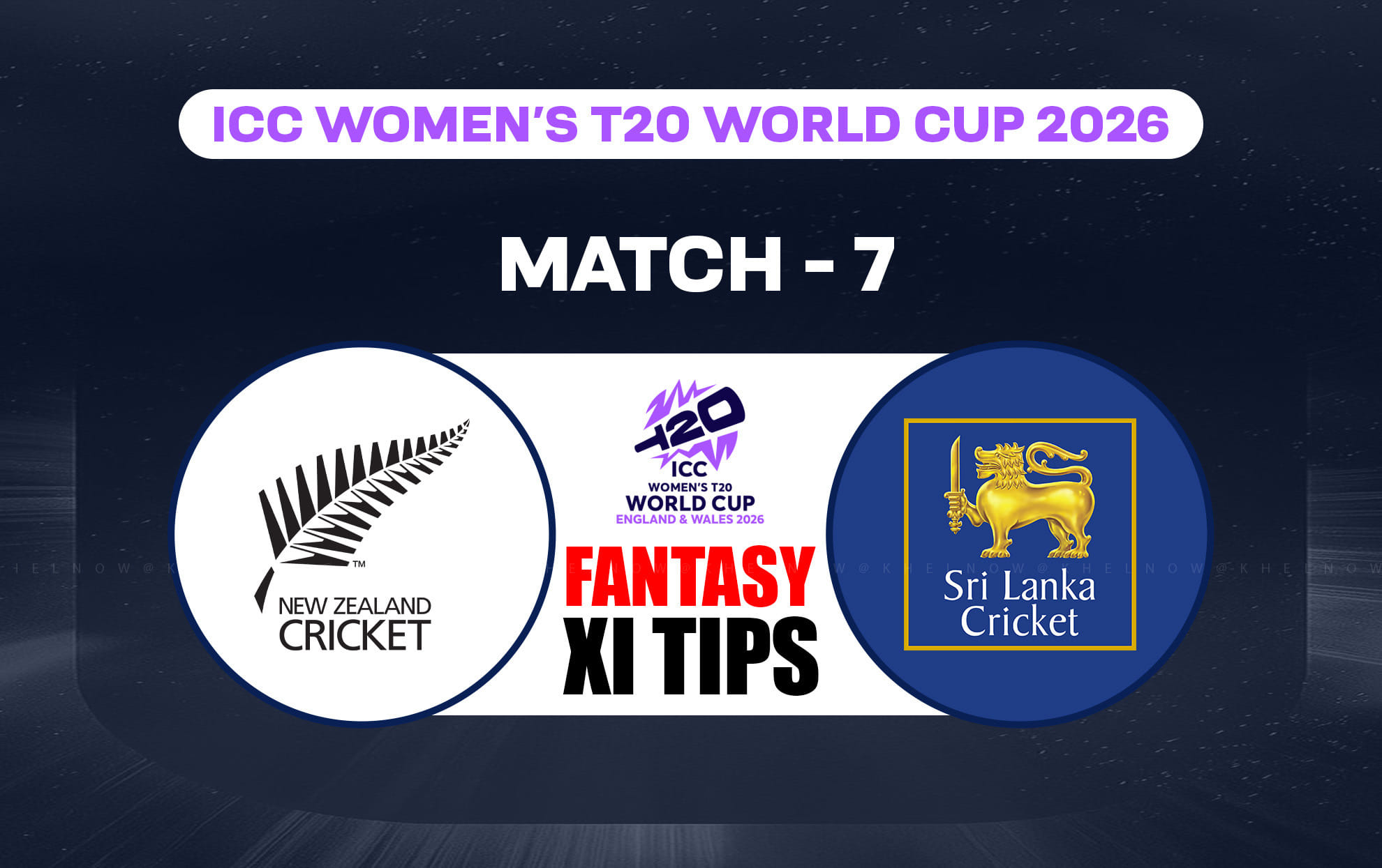NZ-W vs SL-W Dream11 Prediction, Dream11 Playing XI, Today Match 7th, ICC Women’s T20 World Cup 2026