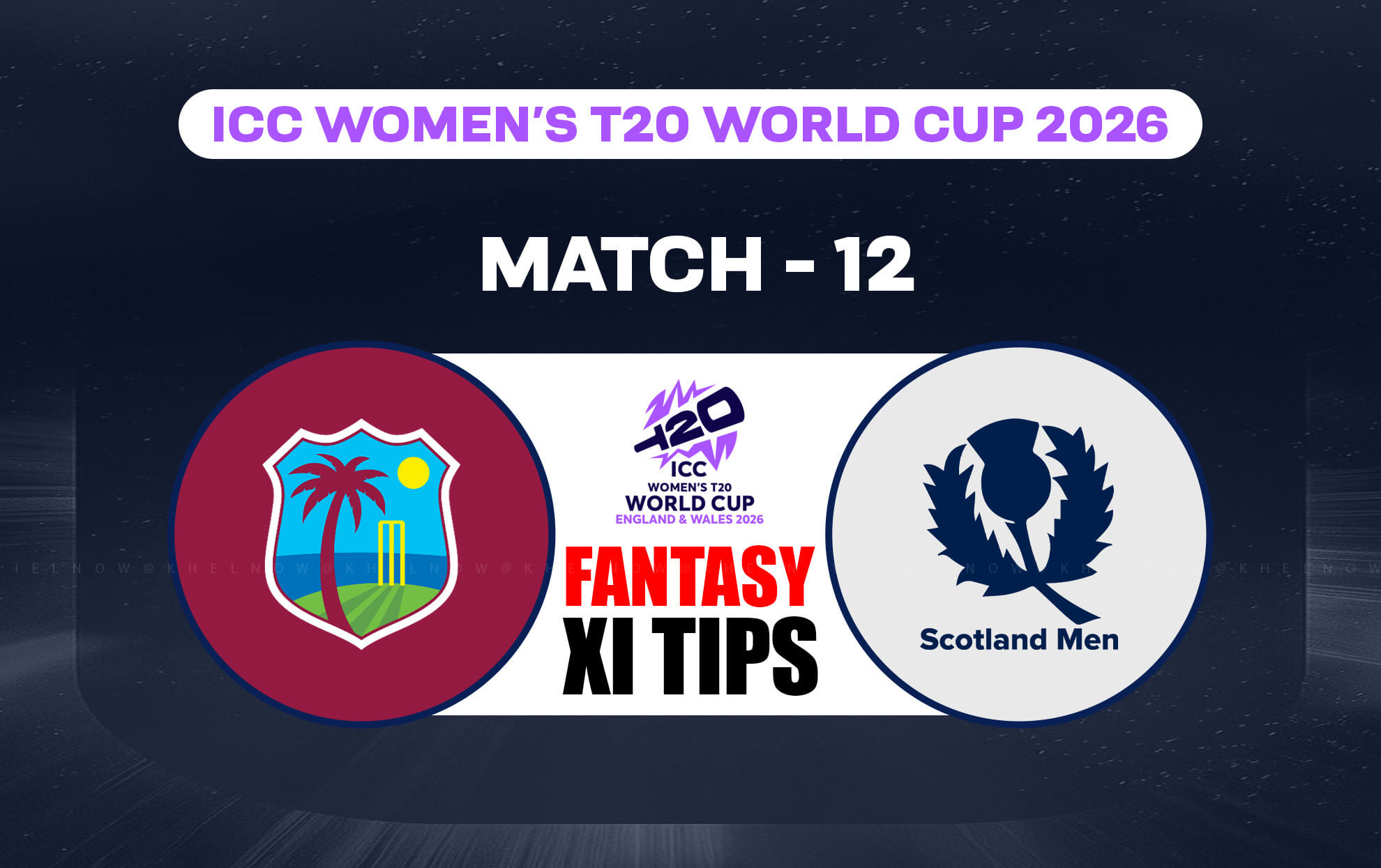 WI-W vs SCO-W Dream11 Prediction, Dream11 Playing XI, Today Match 12th, ICC Women's T20 World Cup 2026
