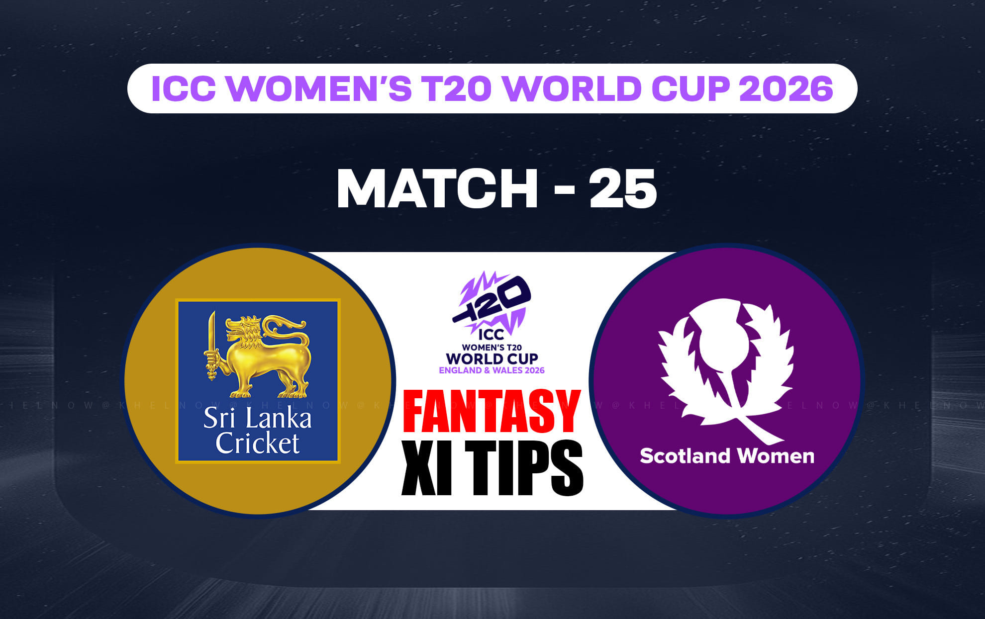 SL-W vs SCO-W Dream11 Prediction, Dream11 Playing XI, Today Match 25, ICC Women's T20 World Cup 2026