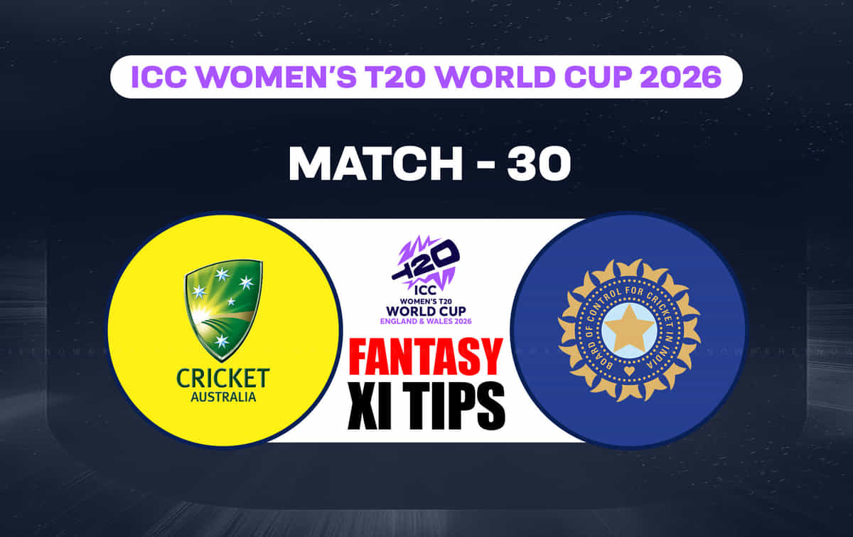 AUS-W vs IND-W Dream11 Prediction, Dream11 Playing XI, Today Match 30, ICC Women’s T20 World Cup 2026