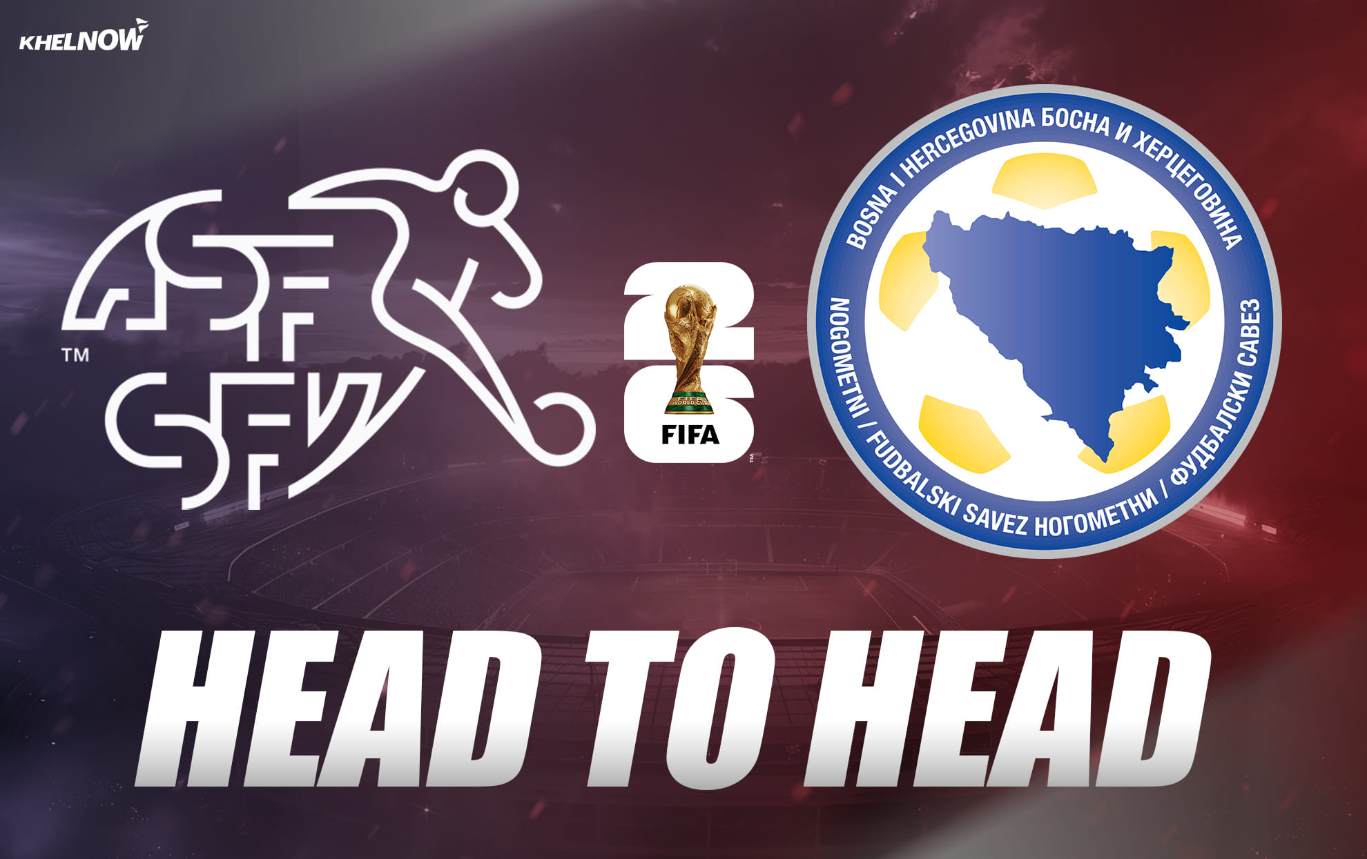 Switzerland vs Bosnia & Herzegovina: All-time head-to-head records ahead of FIFA World Cup 2026