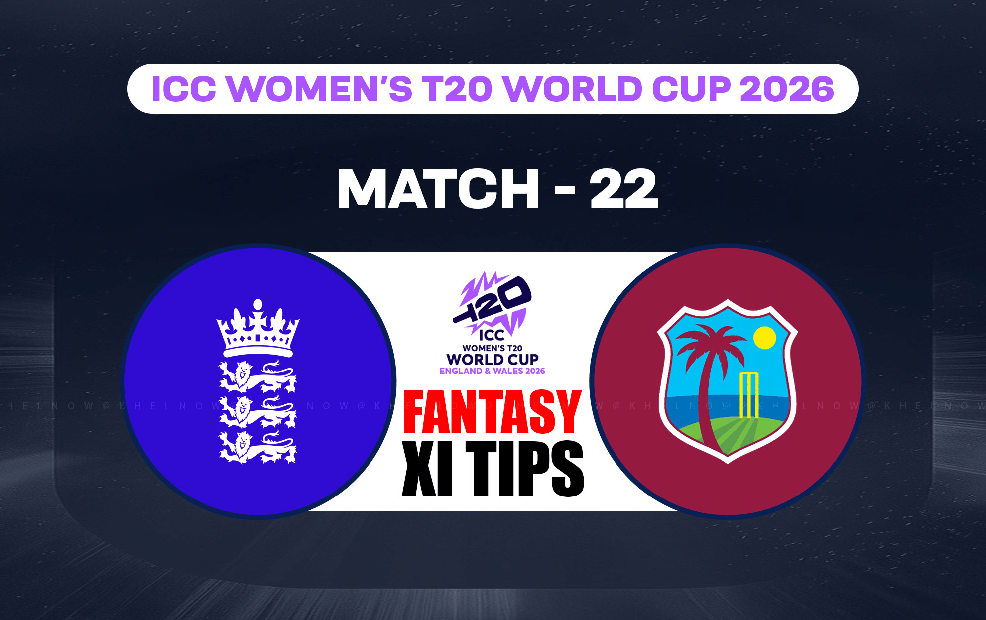 ENG-W vs WI-W Dream11 Prediction, Dream11 Playing XI, Today Match 22, ICC Women's T20 World Cup 2026