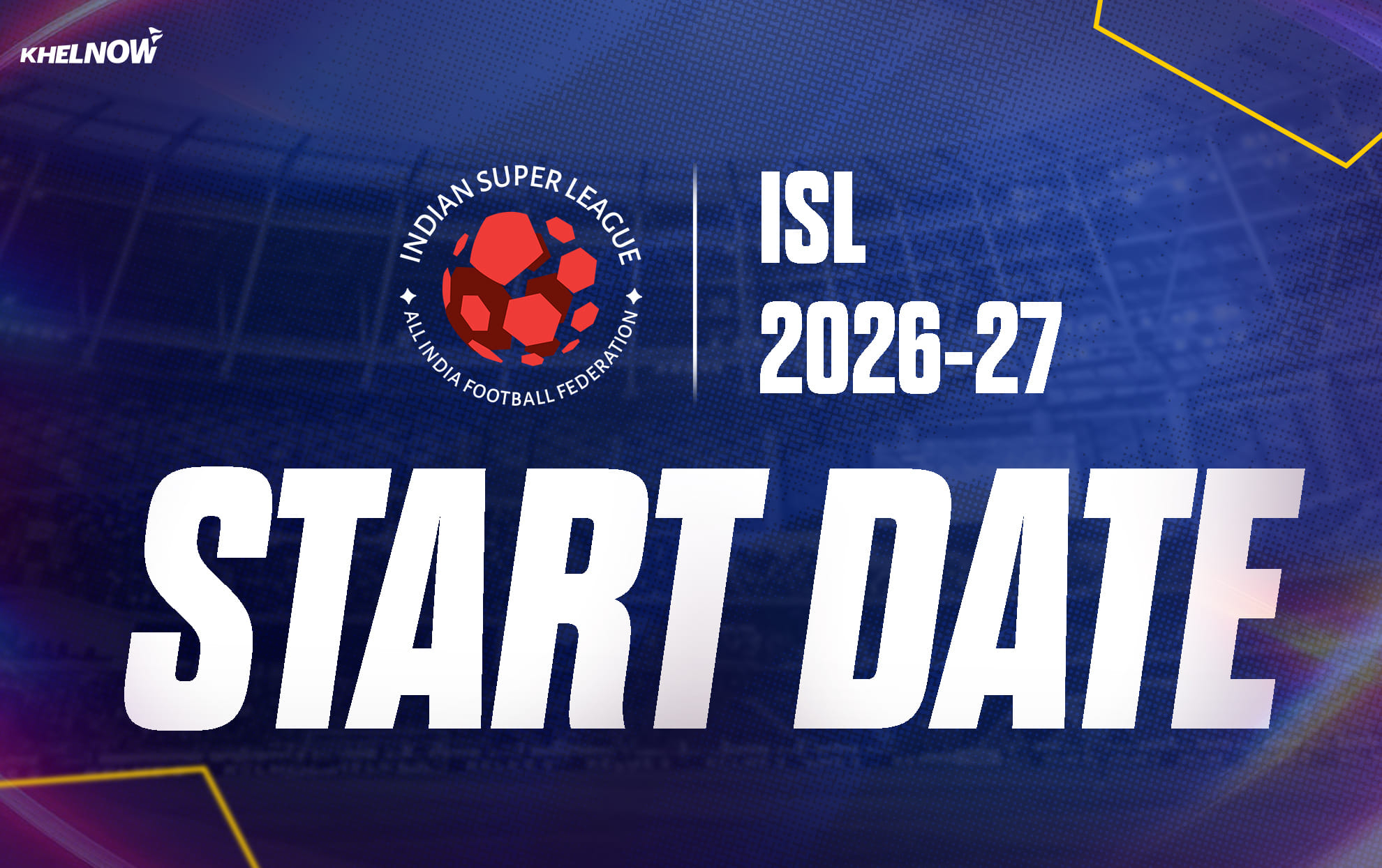 When will ISL 2026-27 start?