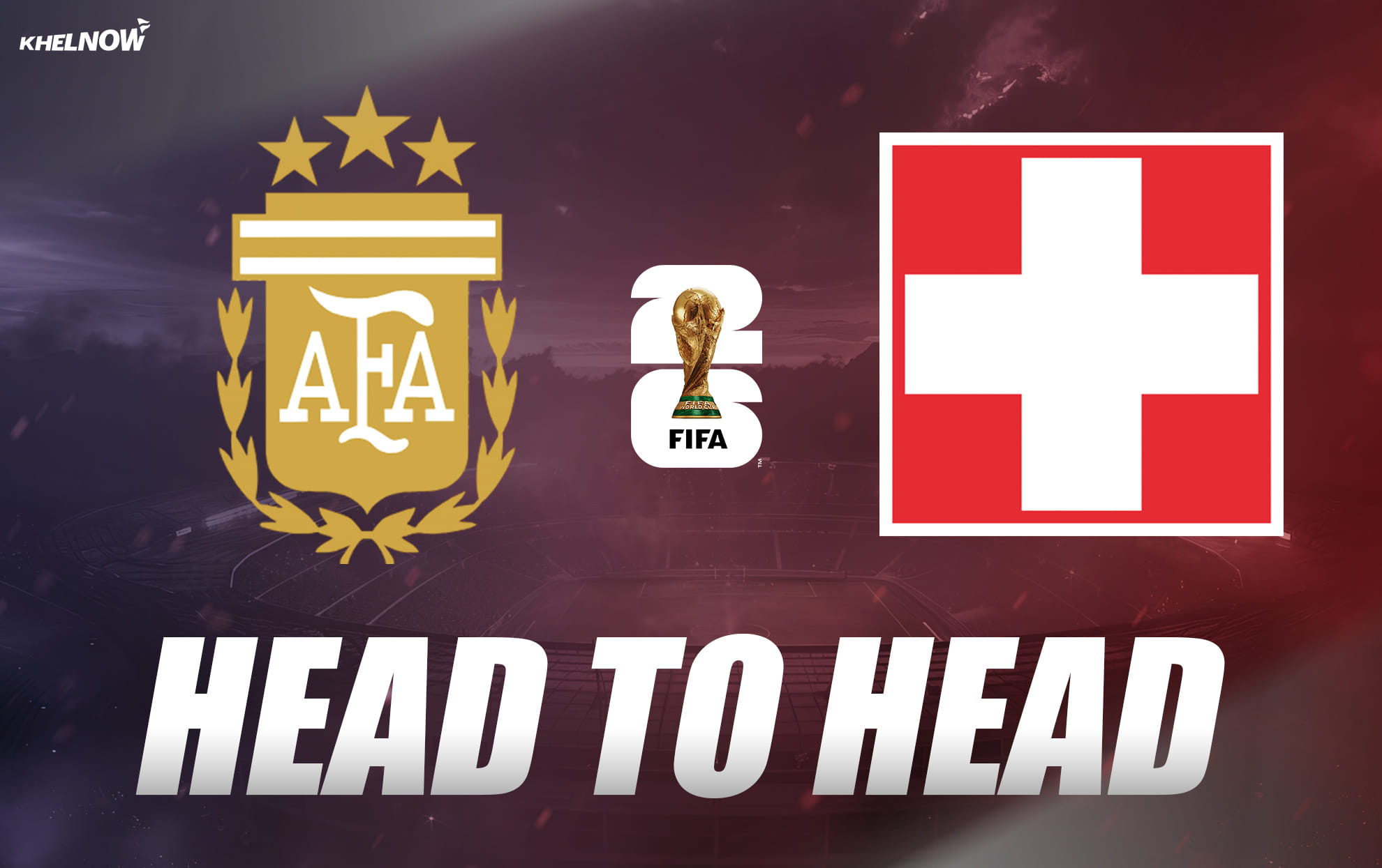 Argentina vs Switzerland - All-time head-to-head record ahead of FIFA World Cup 2026
