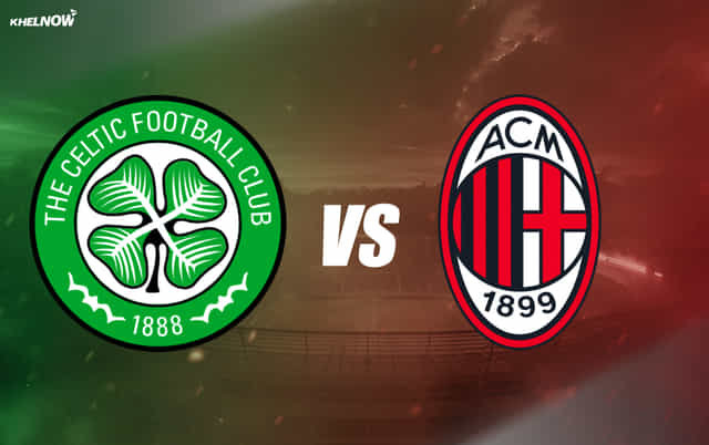 Celtic vs AC Milan Preview - prediction, team news, lineups | Pre-Season Friendly