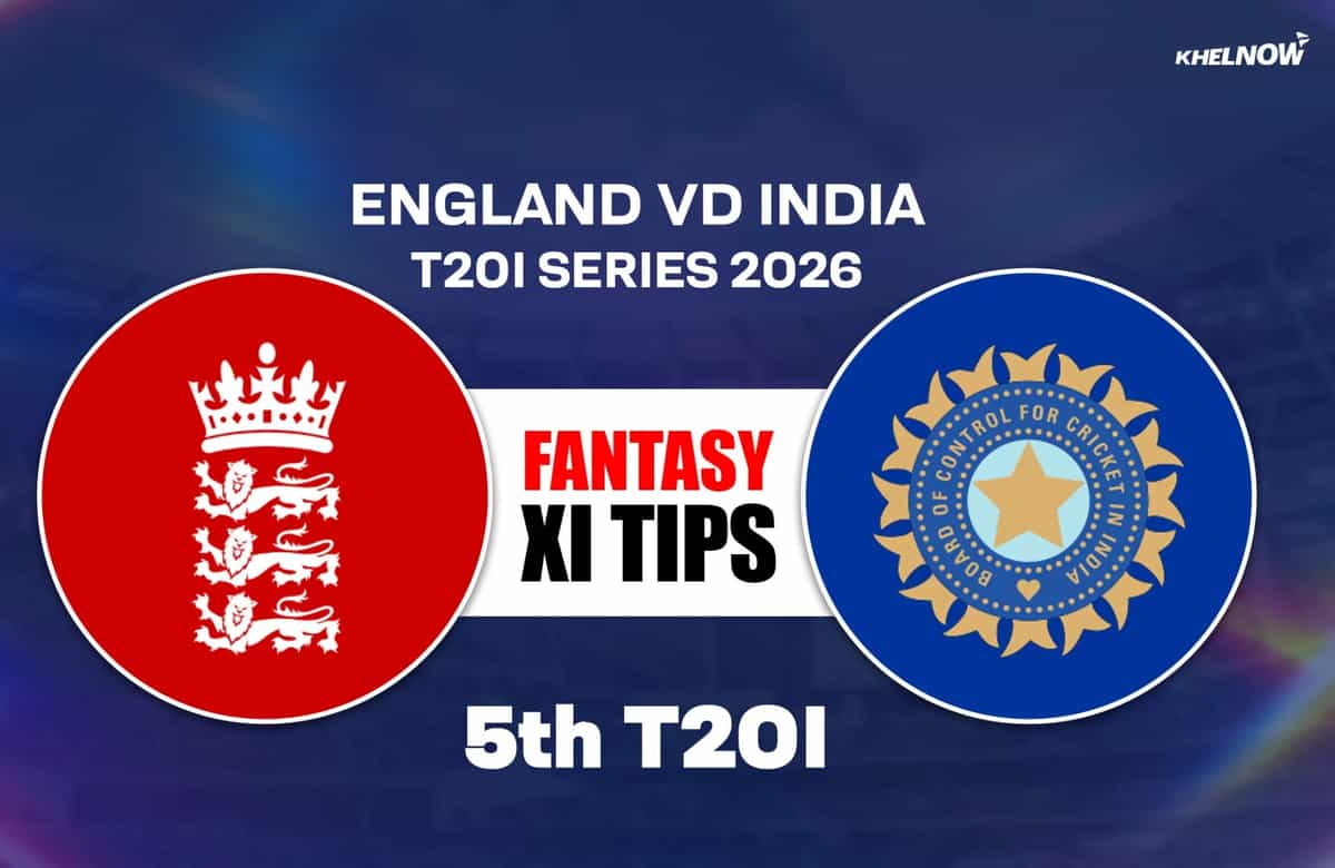 ENG vs IND Dream11 Prediction, पांचवां टी20, भारत का इंग्लैंड दौरा 2026