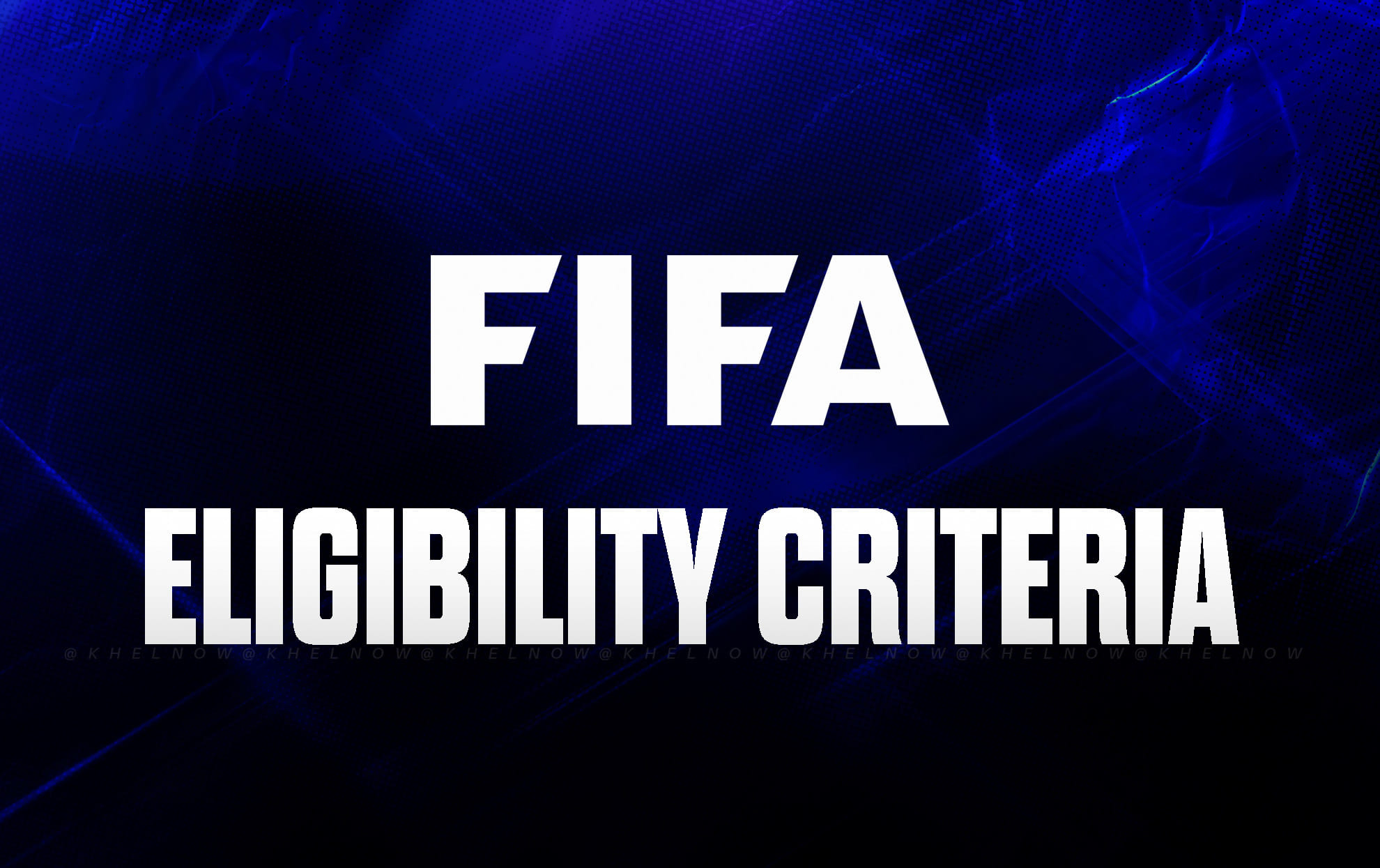 Understanding FIFA eligibility criteria: How to represent national team?