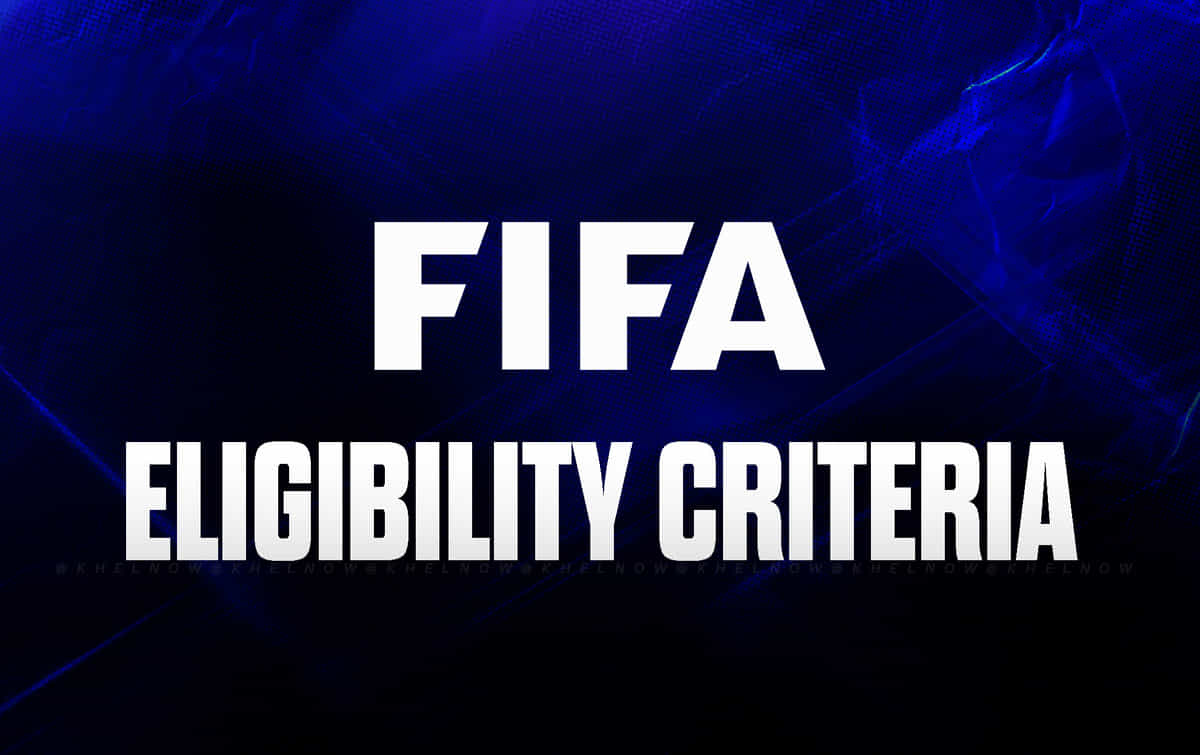 Understanding FIFA eligibility criteria: How to represent national team?