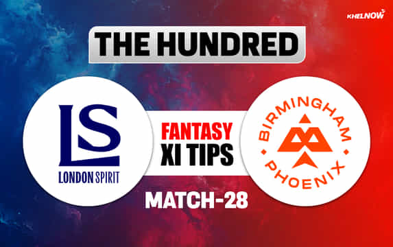 LNS vs BPH Dream11 Prediction, Dream11 Playing XI, Today Match 28, The Hundred Men’s 2026