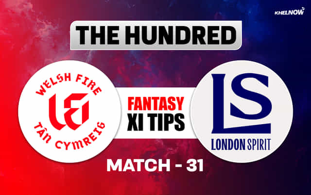 WEF vs LNS Dream11 Prediction, Dream11 Playing XI, Today Match 31, The Hundred Men’s 2026