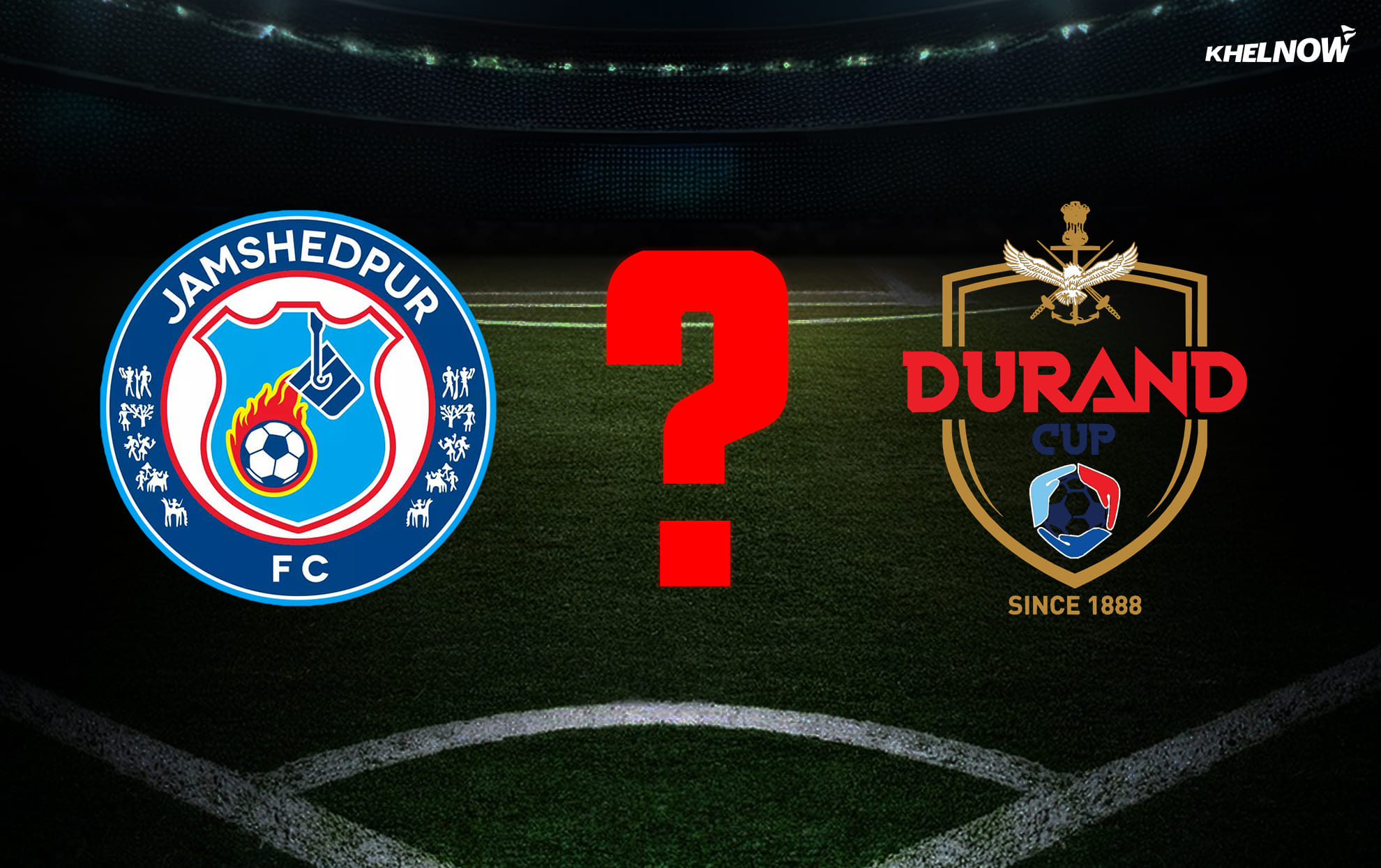 Will Jamshedpur FC play tonight in Durand Cup 2026 against SC Delhi after ISL exit