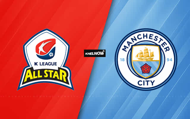 K League All-Stars vs Manchester City Preview - prediction, team news, lineups | Pre-Season Friendly