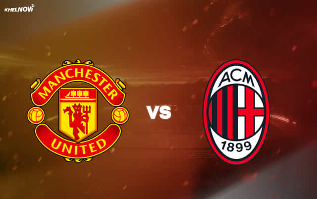 Manchester United vs AC Milan Preview – prediction, team news, lineups | Pre-Season Friendly