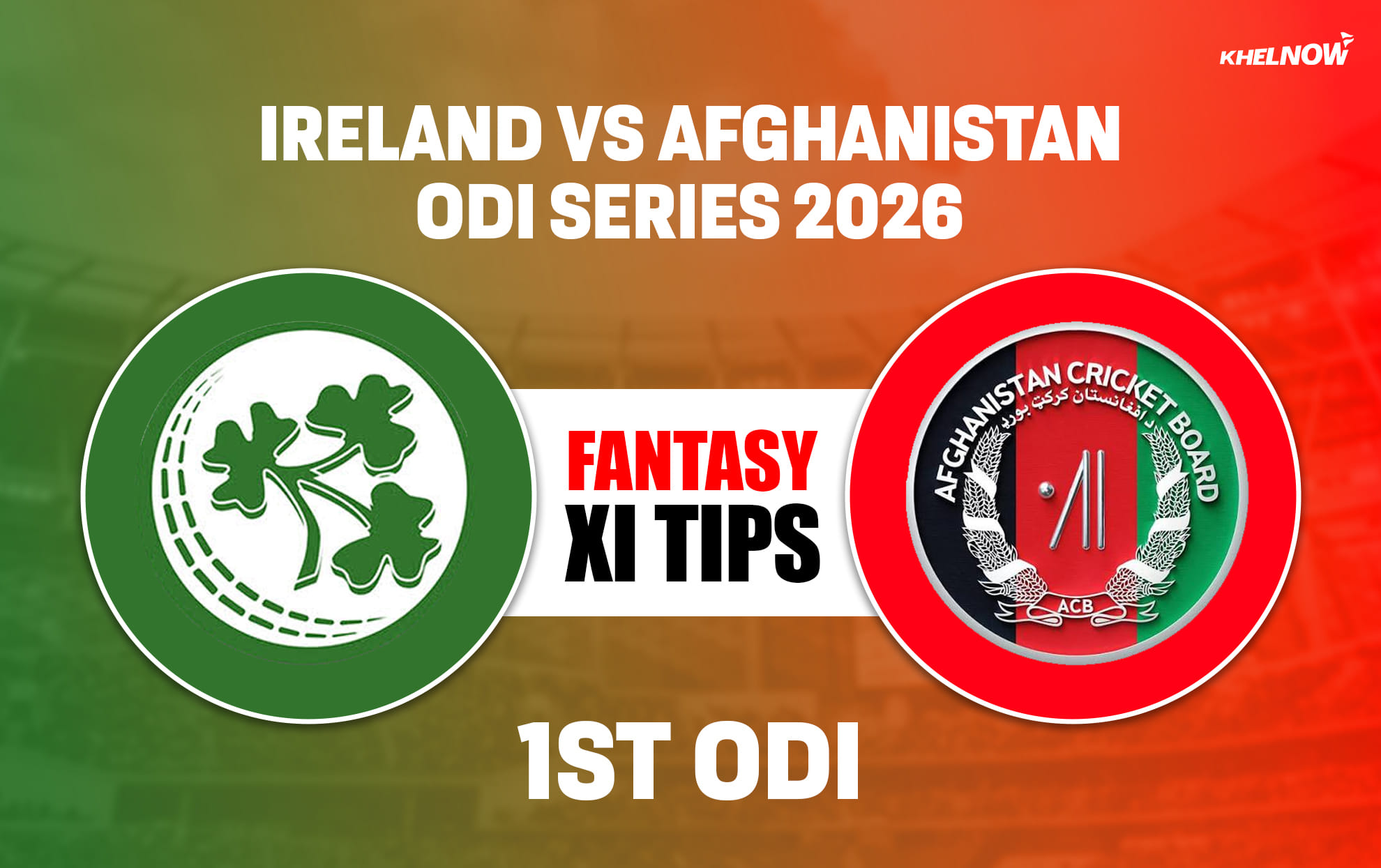 IRE vs AFG Dream11 Prediction, Dream11 Playing XI, Today Match 1st, Ireland vs Afghanistan ODI series 2026