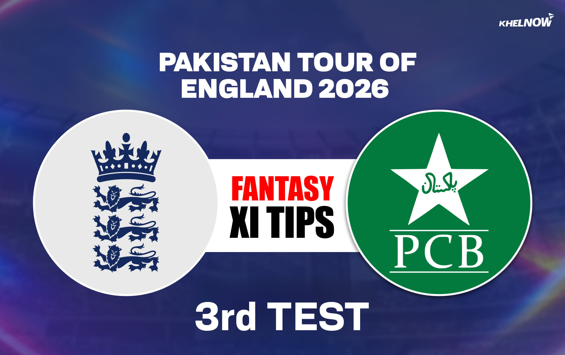 ENG vs PAK Dream11 Prediction, Dream11 Playing XI, Today Match 3rd, England vs Pakistan Test Series 2026