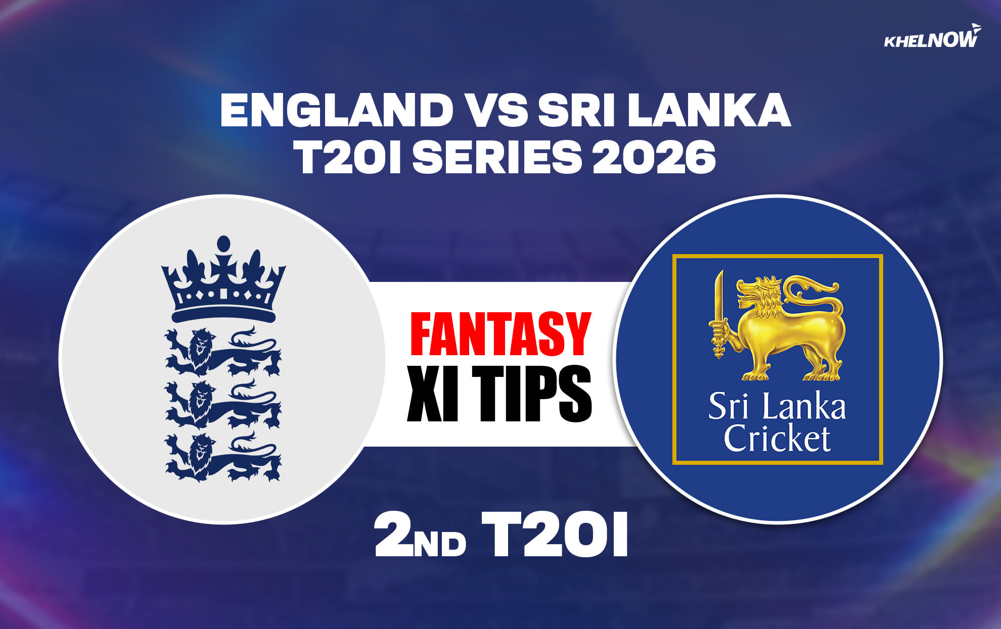 ENG vs SL Dream11 Prediction, Dream11 Playing XI, Today Match 2nd, England vs Sri Lanka T20I Series 2026